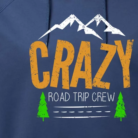 Crazy Road Trip Crew Vacation Travel Gift Performance Fleece Hoodie