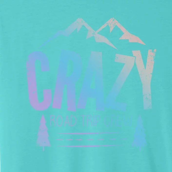 Crazy Road Trip Crew Vacation Travel Gift ChromaSoft Performance T-Shirt