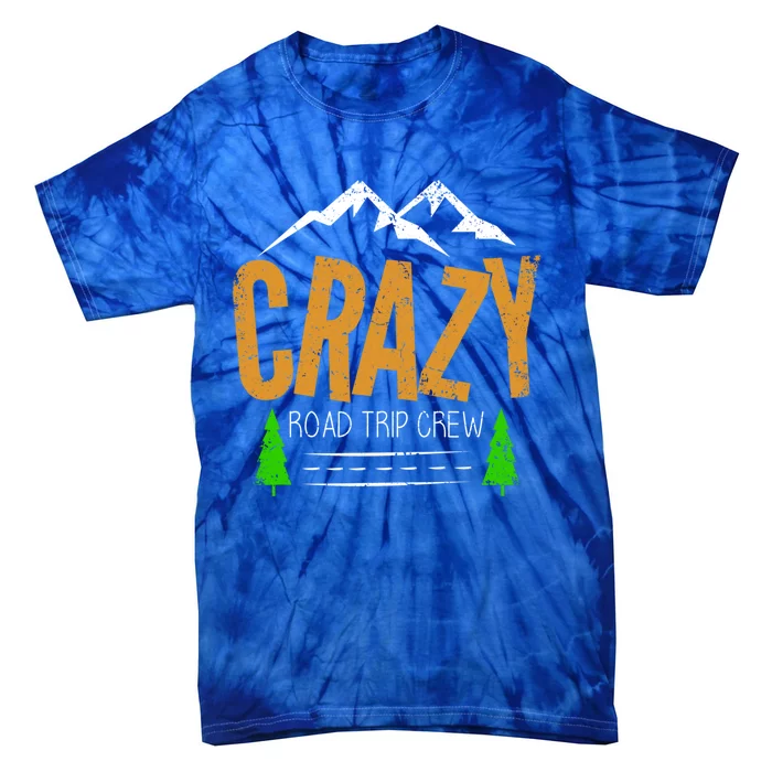 Crazy Road Trip Crew Vacation Travel Cool Gift Tie-Dye T-Shirt