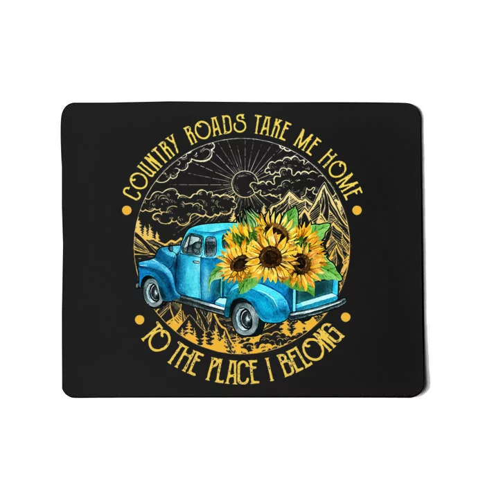 Country Roads Take Me Home To The Place I Belong Mousepad