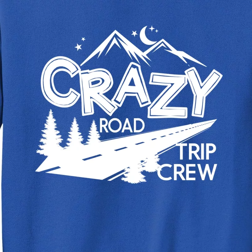 Cazy Road Trip Crew Funny Gift Family Vacation Tee Funny Outdooor Gift Sweatshirt