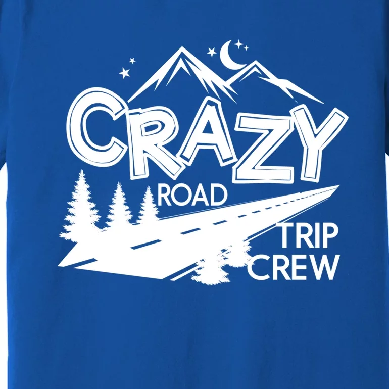 Cazy Road Trip Crew Funny Gift Family Vacation Tee Funny Outdooor Meaningful Gif Premium T-Shirt