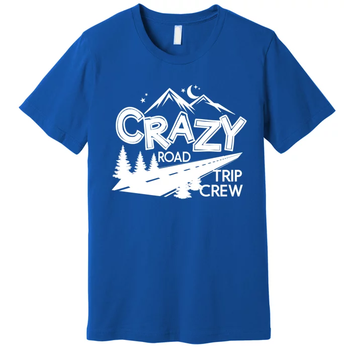 Cazy Road Trip Crew Funny Gift Family Vacation Tee Funny Outdooor Meaningful Gif Premium T-Shirt