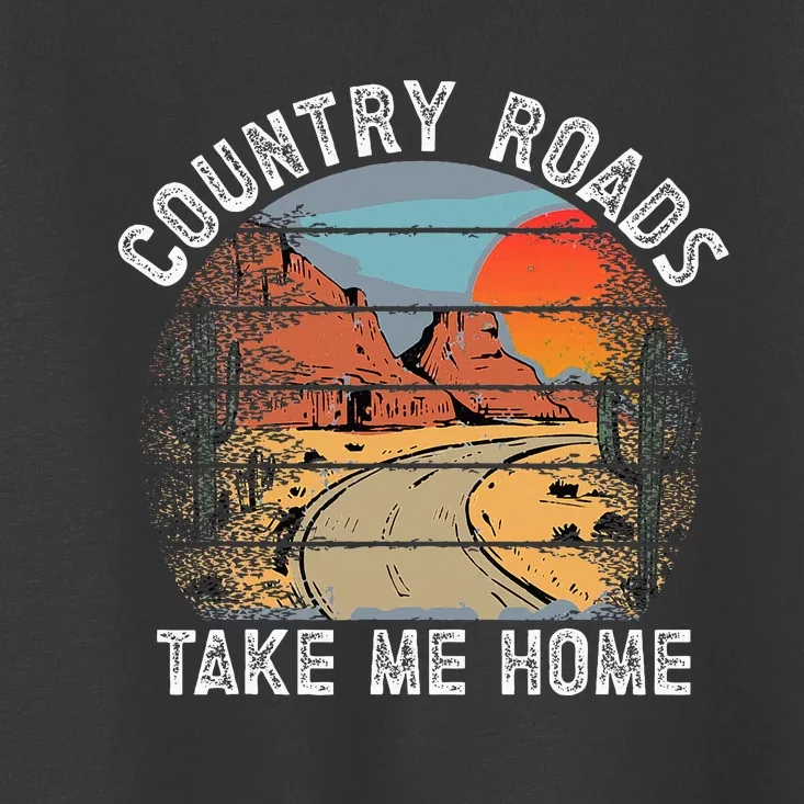 Country Roads Take Me Home Country Music Retro Toddler T-Shirt