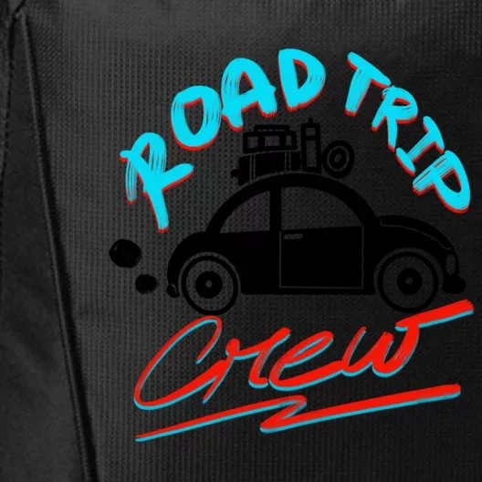 Cool Road Trip Crew Funny Summer Vacation Travel Fan Gift Meaningful Gift City Backpack