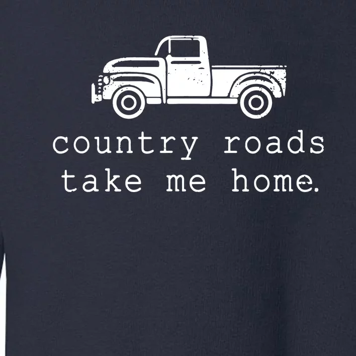 Country Roads Take Me Home Toddler Sweatshirt