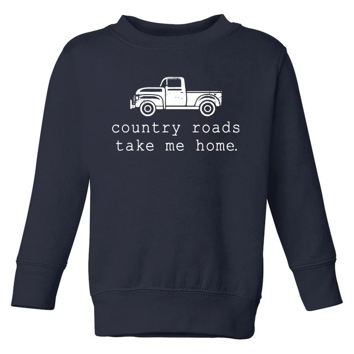 Country Roads Take Me Home Toddler Sweatshirt