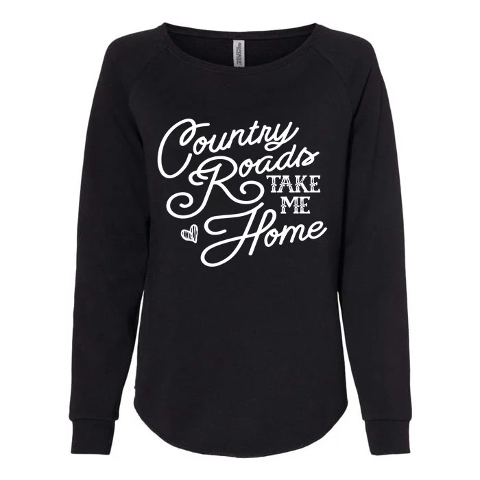 Country Roads Take Me Home Vintage Gift Womens California Wash Sweatshirt