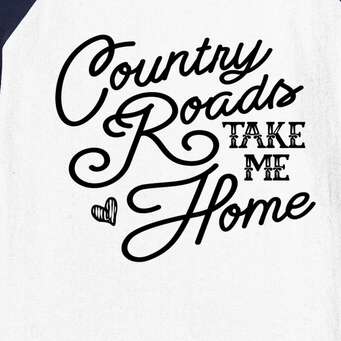 Country Roads Take Me Home Vintage Gift Baseball Sleeve Shirt