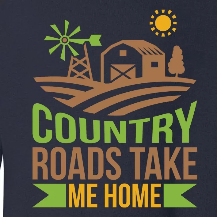 Country Roads Take Me Home Toddler Sweatshirt