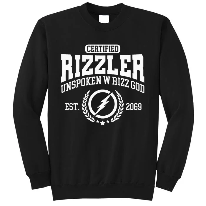 CERTIFIED RIZZLER UNSPOKEN RIZZ W RIZZ GOD Tall Sweatshirt