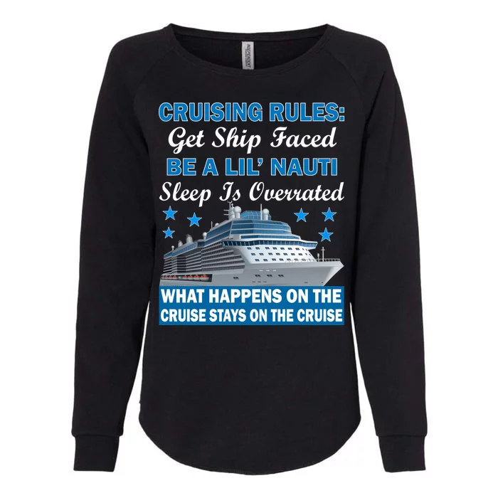 Cruising Rules Get Ship Faced Funny Cruise Womens California Wash Sweatshirt