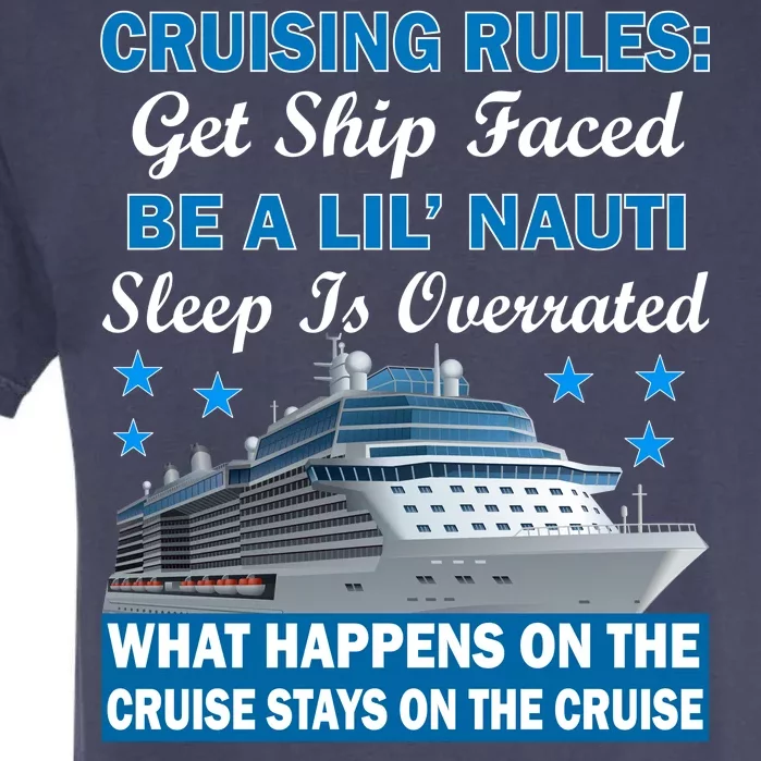 Cruising Rules Get Ship Faced Funny Cruise Garment-Dyed Heavyweight T-Shirt