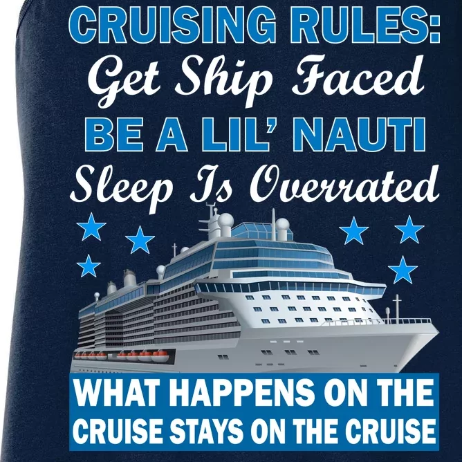 Cruising Rules Get Ship Faced Funny Cruise Women's Racerback Tank