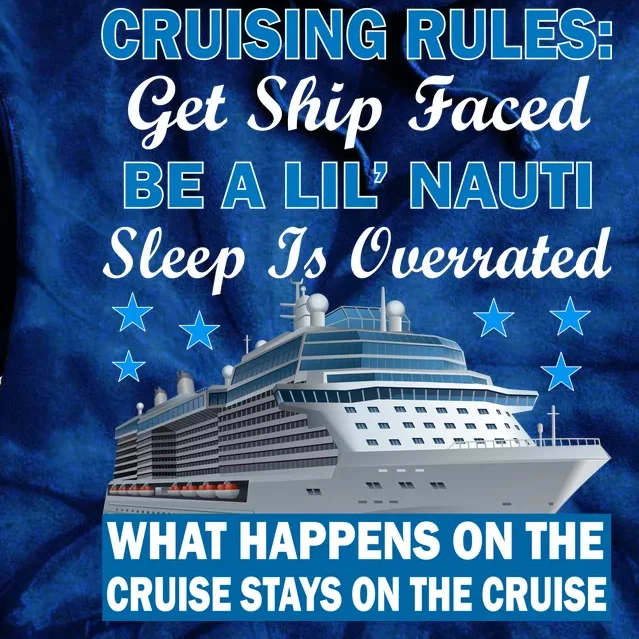 Cruising Rules Get Ship Faced Funny Cruise Tie Dye Hoodie