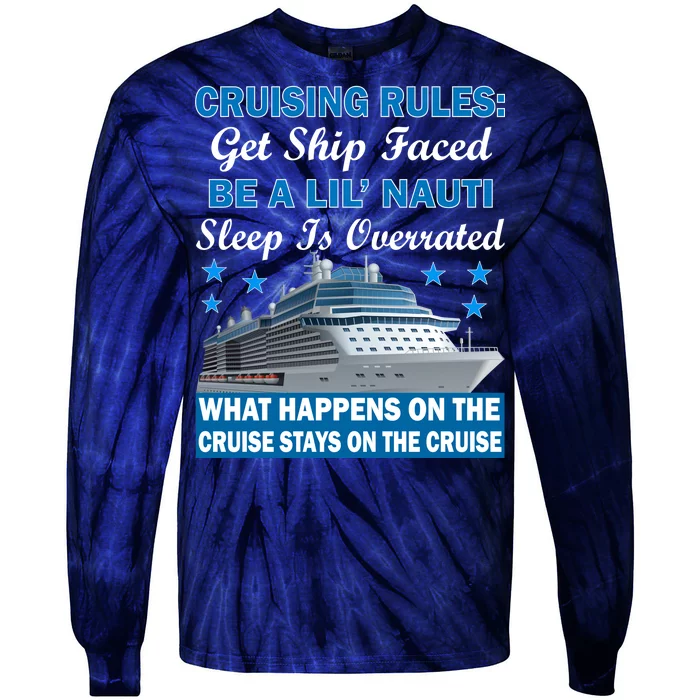 Cruising Rules Get Ship Faced Funny Cruise Tie-Dye Long Sleeve Shirt