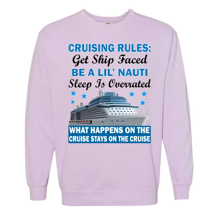 Cruising Rules Get Ship Faced Funny Cruise Garment-Dyed Sweatshirt