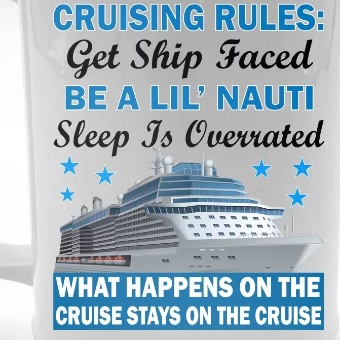 Cruising Rules Get Ship Faced Funny Cruise Front & Back Beer Stein