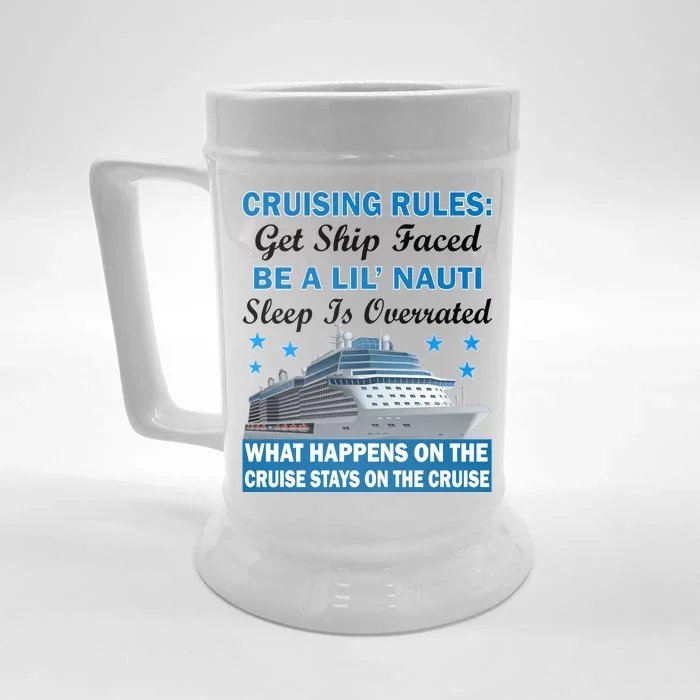 Cruising Rules Get Ship Faced Funny Cruise Front & Back Beer Stein