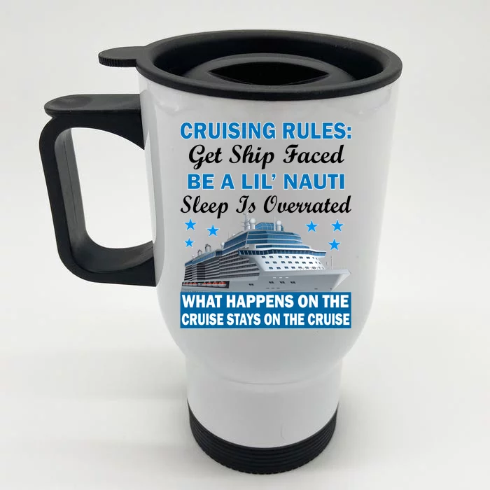 Cruising Rules Get Ship Faced Funny Cruise Front & Back Stainless Steel Travel Mug