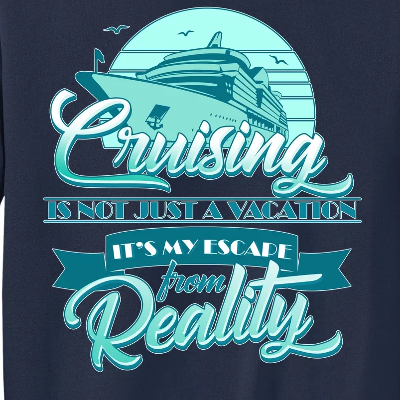 Cruising Vacation Escape From reality Sweatshirt