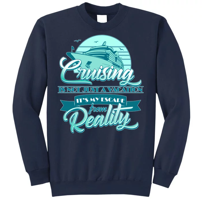 Cruising Vacation Escape From reality Sweatshirt