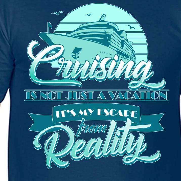 Cruising Vacation Escape From reality Comfort Colors T-Shirt