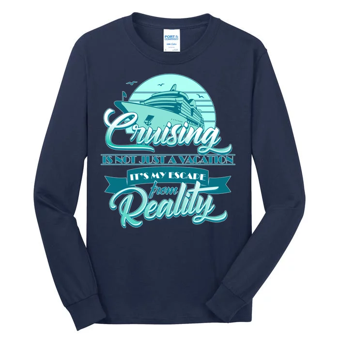 Cruising Vacation Escape From reality Tall Long Sleeve T-Shirt