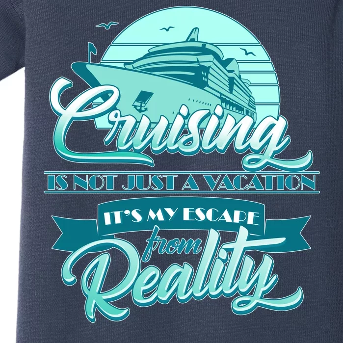 Cruising Vacation Escape From reality Baby Bodysuit