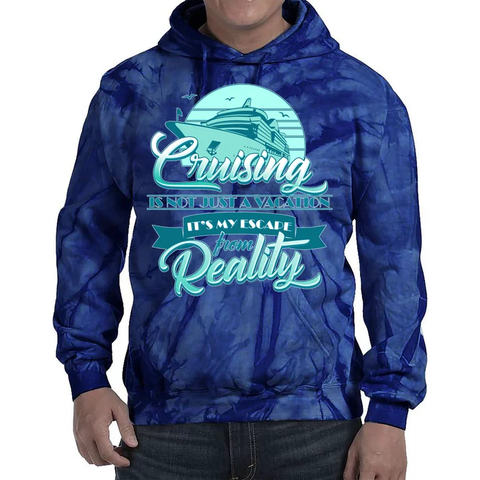 Cruising Vacation Escape From reality Tie Dye Hoodie