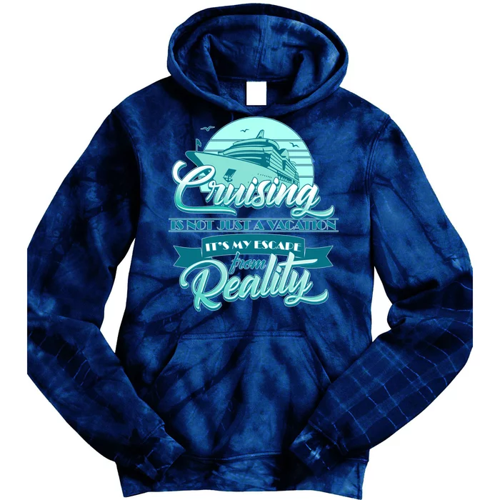 Cruising Vacation Escape From reality Tie Dye Hoodie