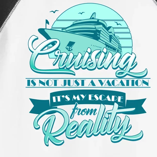 Cruising Vacation Escape From reality Toddler Fine Jersey T-Shirt