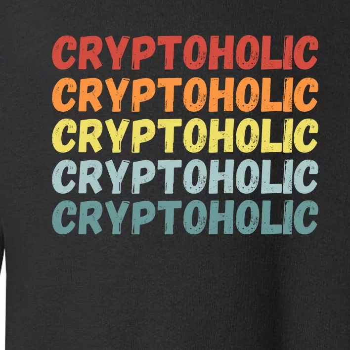 Cryptoholic, Retro Vintage Crypto, Funny Cryptocurrency, Bitcoin, HODL Toddler Sweatshirt