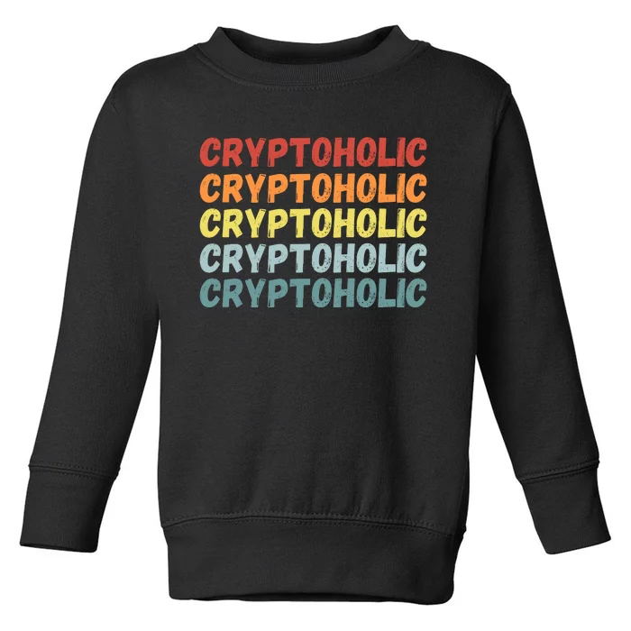 Cryptoholic, Retro Vintage Crypto, Funny Cryptocurrency, Bitcoin, HODL Toddler Sweatshirt