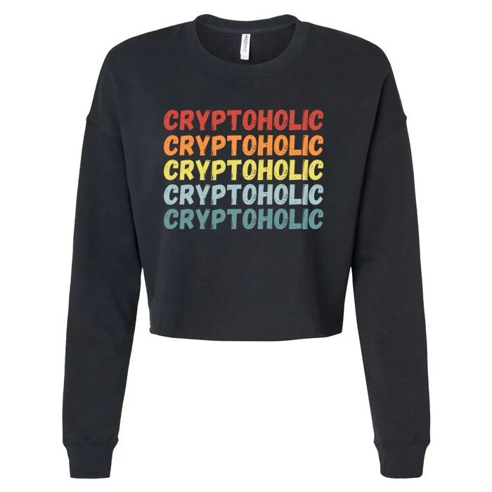 Cryptoholic, Retro Vintage Crypto, Funny Cryptocurrency, Bitcoin, HODL Cropped Pullover Crew