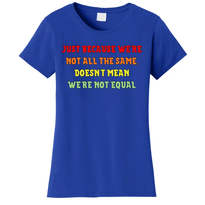 Colorful Rainbow Were Not All The Same Lgbt Lgbtq Gift Women's T-Shirt