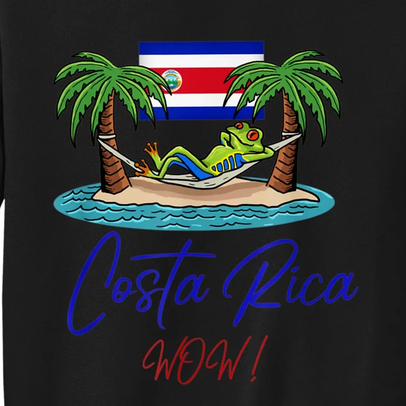 Costa Rica Wow Costa Rican Flag Tall Sweatshirt