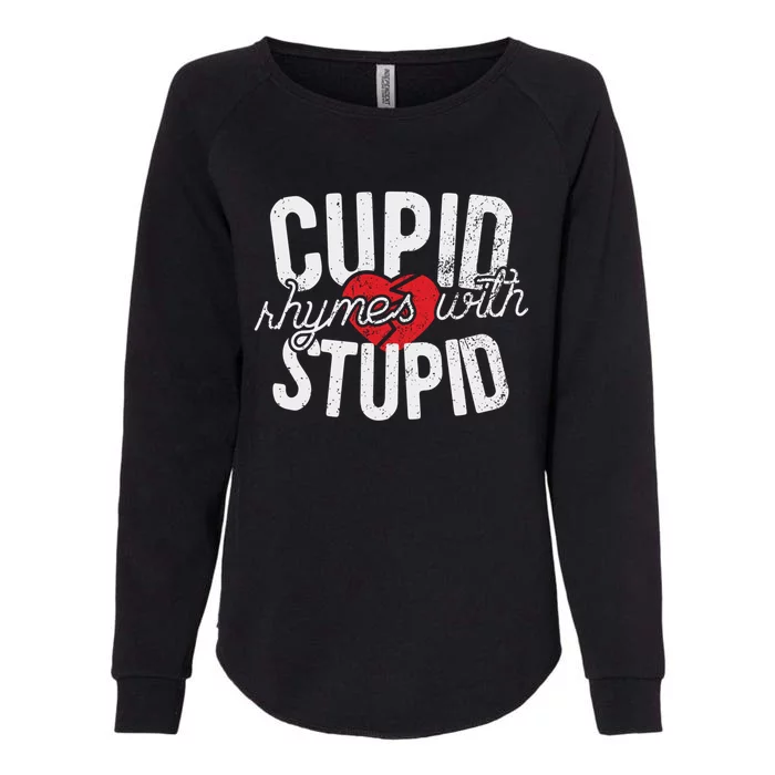 Cupid Rhymes With Stupid Meaningful Gift Anti Valentine's Day Gift Womens California Wash Sweatshirt