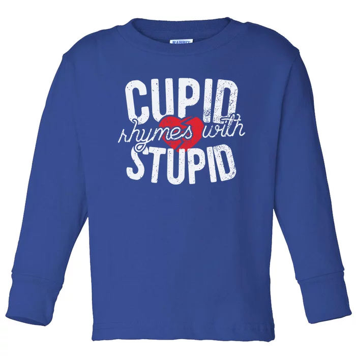 Cupid Rhymes With Stupid Cute Gift Anti Valentine's Day Funny Gift Toddler Long Sleeve Shirt