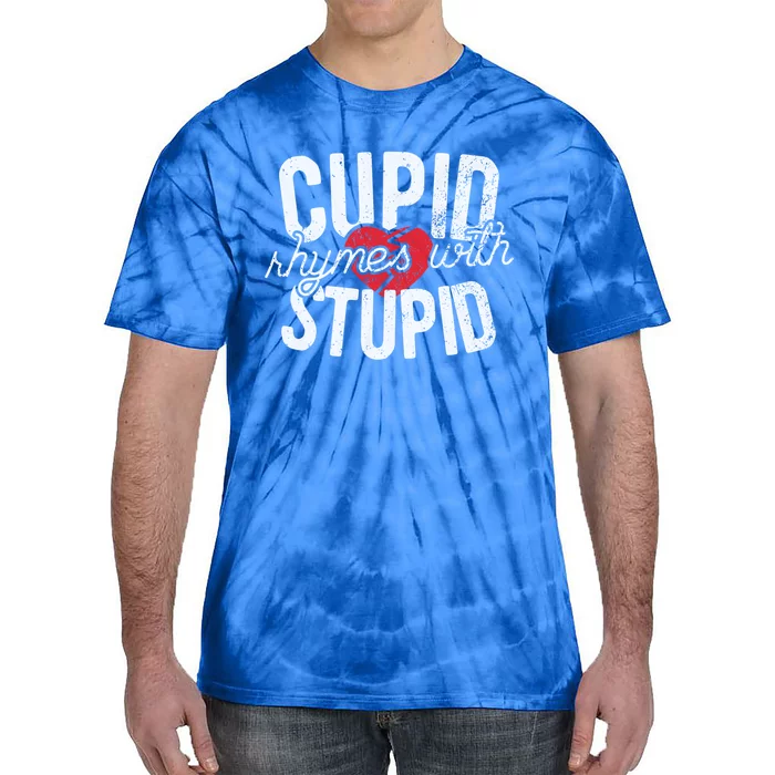 Cupid Rhymes With Stupid Gift Anti Valentine's Day Cool Gift Tie-Dye T-Shirt