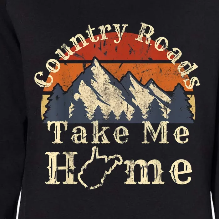 Country Roads West Virginia Take Me Home WV Map Mountains Womens California Wash Sweatshirt