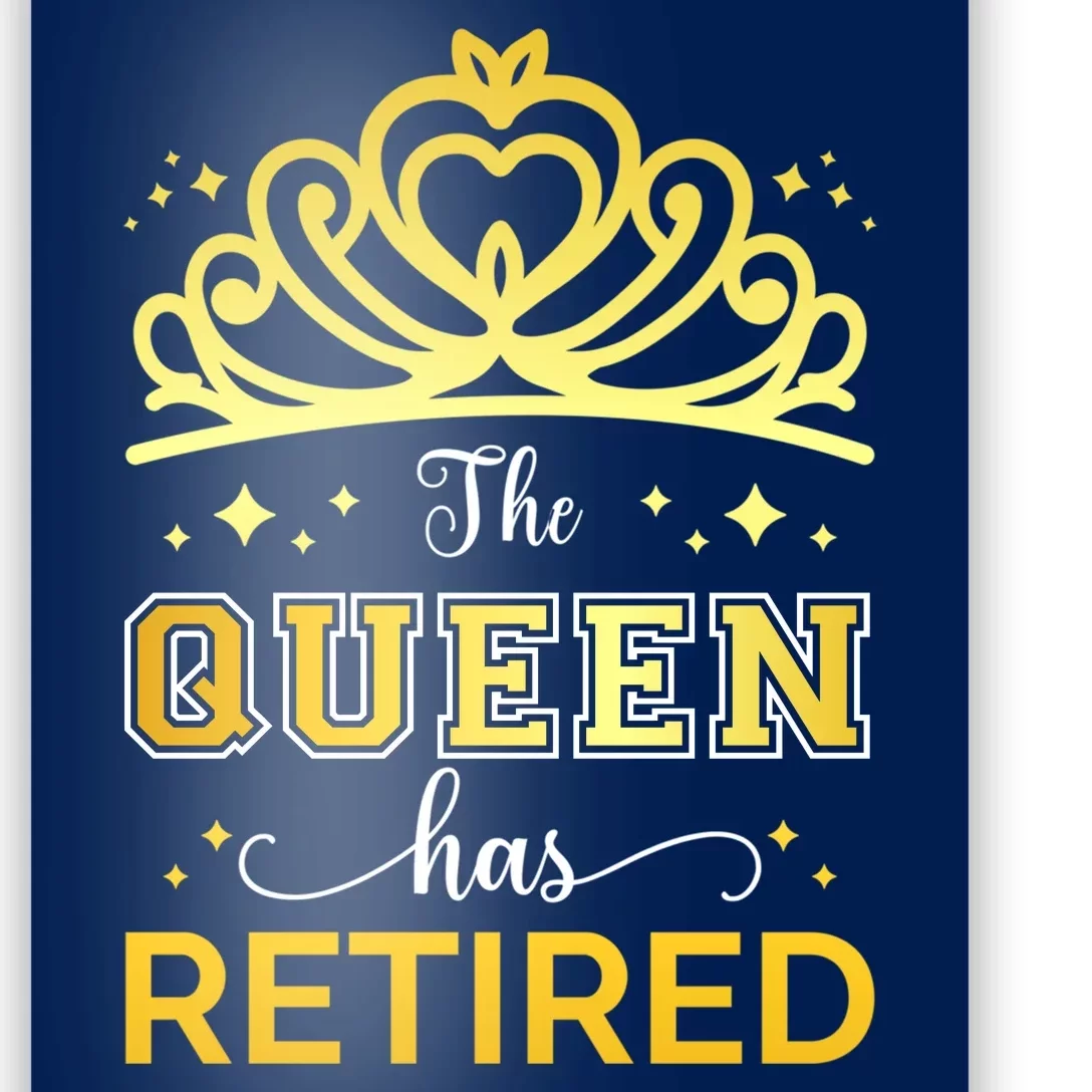 Cute Retired Woman Queen Has Retired Legend Poster