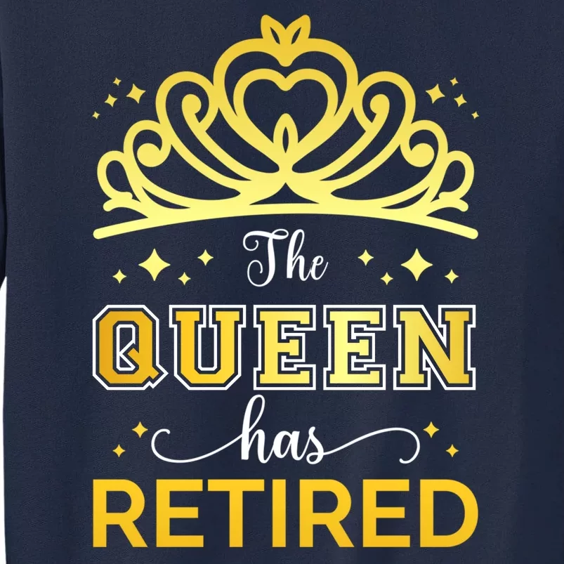 Cute Retired Woman Queen Has Retired Legend Tall Sweatshirt