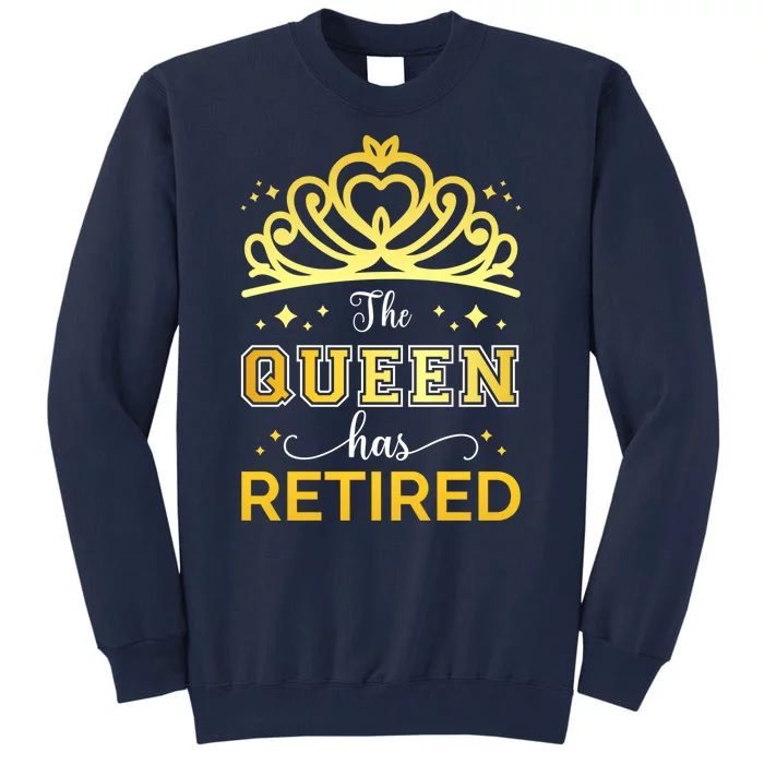 Cute Retired Woman Queen Has Retired Legend Tall Sweatshirt