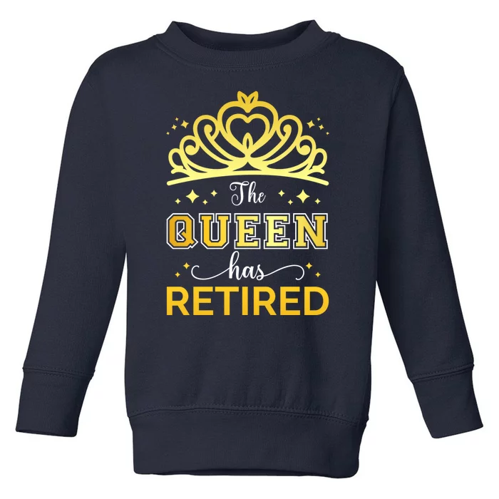 Cute Retired Woman Queen Has Retired Legend Toddler Sweatshirt