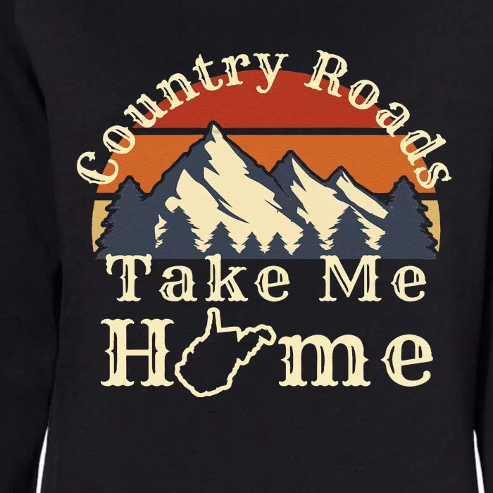 Country Roads West Virginia Take Me Home WV Map Mountains Womens California Wash Sweatshirt