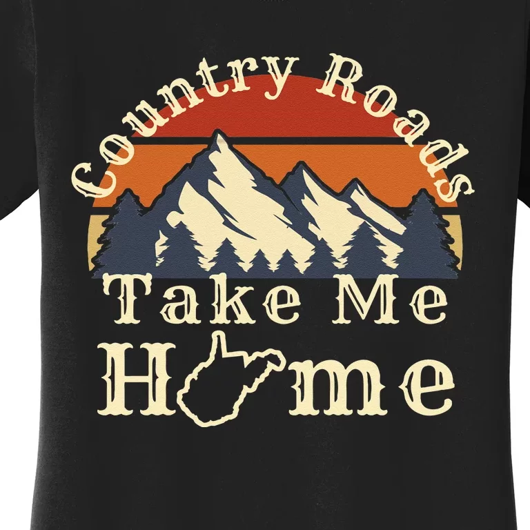 Country Roads West Virginia Take Me Home WV Map Mountains Women's T-Shirt