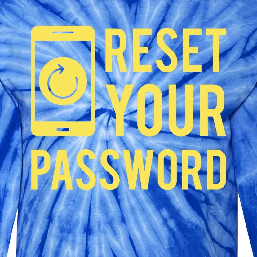 Cool Reset Your Password System Administrators Gift Tie-Dye Long Sleeve Shirt