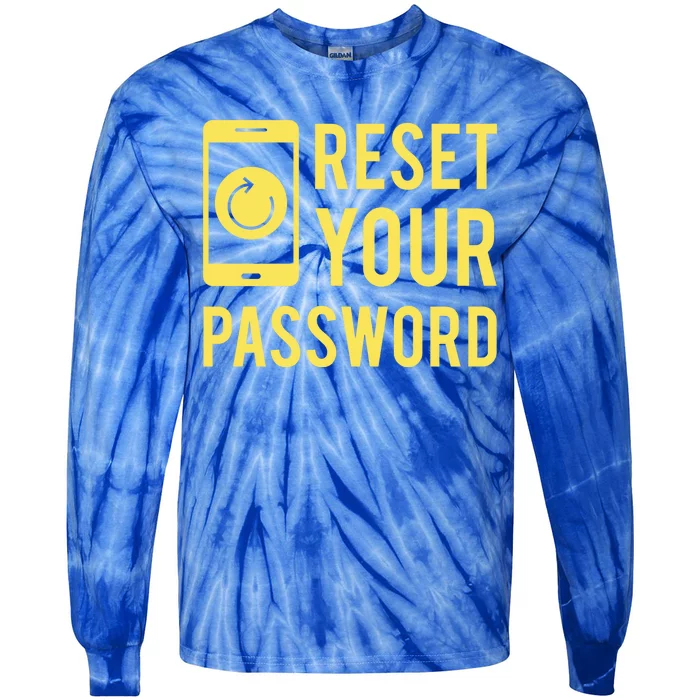 Cool Reset Your Password System Administrators Gift Tie-Dye Long Sleeve Shirt