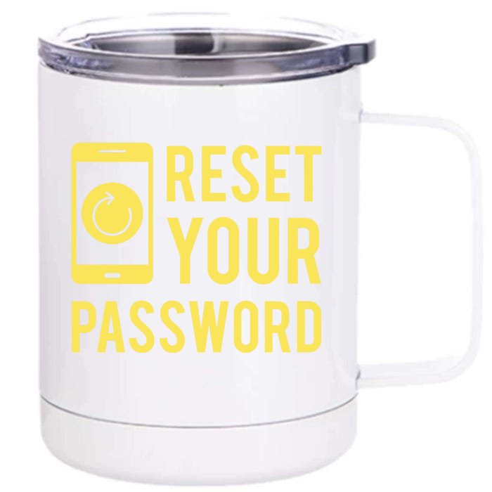 Cool Reset Your Password System Administrators Gift Front & Back 12oz Stainless Steel Tumbler Cup